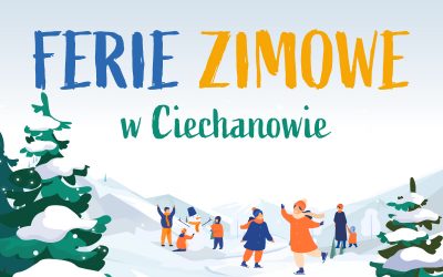 Ferie zimowe w Ciechanowie – oferta miejskich jednostek