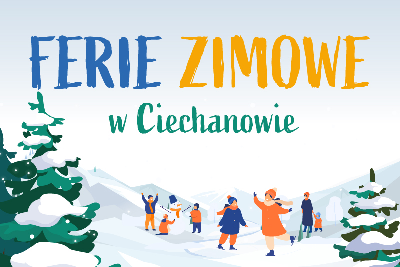 Ferie zimowe w Ciechanowie – oferta miejskich jednostek