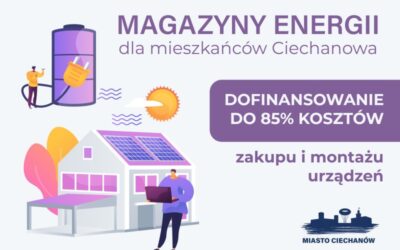 Magazyny energii za 15% ich wartości dla mieszkańców Ciechanowa